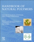 Handbook of Natural Polymers, Volume 1 : Sources, Synthesis, and Characterization - Book