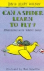 CAN A SPIDER LEARN TO FLY? : ADVENTURES - Book
