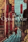 The Opium War : Drugs, Dreams and the Making of China - Book