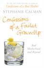 Confessions of a Failed Grown-Up : Bad Motherhood and Beyond - eBook