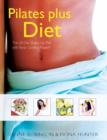 Pilates Plus Diet : The 28-Day Shape-Up Plan with Body - Book