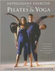 Intelligent Exercise with Pilates and Yoga : A Contemporary and Dynamic Combination of Body Control Pilates and Yoga - Book