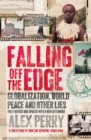 Falling Off the Edge : Globalization, World Peace and Other Lies - eBook