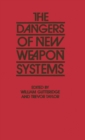 The Dangers of New Weapons Systems : Symposium on New Weapon Systems and Criteria for Evaluating Their Dangers - Book