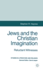 Jews and the Christian Imagination : Reluctant Witnesses - Book