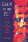 Roads to the Top : Career Decisions and Development of 18 Business Leaders - Book