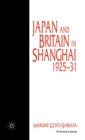 Japan and Britain in Shanghai, 1925-31 - Book