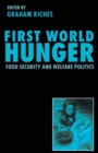 First World Hunger : Food Security and Welfare Politics - Book