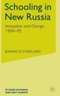 Schooling in New Russia : Innovation and Change, 1984-95 - Book