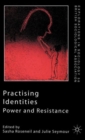 Practising Identities : Power and Resistance - Book
