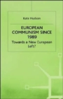 European Communism since 1989 : Towards a New European Left? - Book