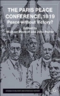 The Paris Peace Conference, 1919 : Peace without Victory? - Book