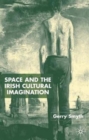 Space and the Irish Cultural Imagination - Book