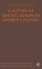 A History of Central European Women's Writing - eBook