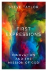 First Expressions : Innovation and the Mission of God - Book