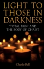 Light to those in Darkness : ‘Total Pain’ and the Body of Christ - Book