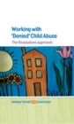 Working with Denied Child Abuse: The Resolutions Approach - Book