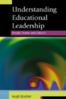Understanding Educational Leadership: People, Power and Culture - Book