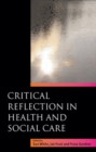 Critical Reflection in Health and Social Care - Book