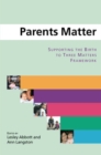 Parents Matter: Supporting the Birth to Three Matters Framework - Book