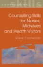 Counselling Skills for Nurses, Midwives and Health Visitors - eBook