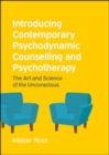 Introducing Contemporary Psychodynamic Counselling and Psychotherapy: the Art and Science of the Unconscious - eBook