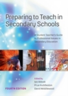 Preparing to Teach in Secondary Schools: A Student Teacher's Guide to Professional Issues in Secondary Education - Book