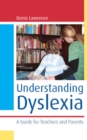 Understanding Dyslexia: A Guide for Teachers and Parents - Book