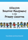Effective Behaviour Management in the Primary Classroom - eBook