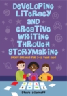 Developing Literacy and Creative Writing through Storymaking: Story Strands for 7-12 year olds - Book