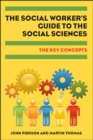 The Social Worker's Guide to the Social Sciences: Key Concepts - Book