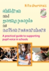 Children and Young People as Action Researchers: A Practical Guide to Supporting Pupil Voice in Schools - Book