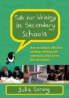 Talk for Writing in Secondary Schools, How to Achieve Effective Reading, Writing and Communication Across the Curriculum (Revised Edition) - Book