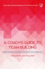 A Coach's Guide to Team Building: Understanding Functions, Structure and Leadership - Book