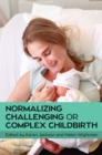 Normalizing Challenging or Complex Childbirth - eBook