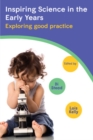 Inspiring Science in the Early Years: Exploring Good Practice - eBook