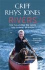 Rivers : One man and his dog paddle into the heart of Britain - Book