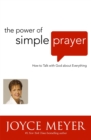 The Power of Simple Prayer : How to Talk to God about Everything - Book