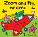 Zoom and Fly Mr. Croc - Book