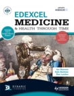 Edexcel Medicine and Health Through Time (Includes Unit 1 Development Study and Unit 3 Source Enquiry) : An SHP Development Study - Book