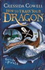 How to Train Your Dragon: How To Be A Pirate : Book 2 - Book
