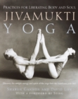 Jivamukti Yoga : Practices for Liberating Body and Soul - Book
