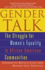Gender Talk : The Struggle For Women's Equality in African American Communities - Book