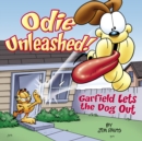Odie Unleashed! : Garfield Lets the Dog Out - Book