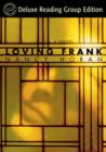 Loving Frank (Random House Reader's Circle Deluxe Reading Group Edition) - eBook