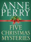 Five Christmas Mysteries : A Christmas Journey, A Christmas Visitor, A Christmas Guest, A Christmas Secret, A Christmas Beginning - eBook