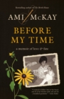 Before My Time : A Memoir of Love and Fate - Book