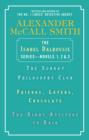 The Isabel Dalhousie Series--Novels 1, 2 & 3 : The Sunday Philosophy Club; Friends, Lovers, Chocolate; The Right Attitude to Rain - eBook