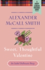 Sweet, Thoughtful Valentine : An Isabel Dalhousie Story (e-short) - eBook