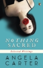 Nothing Sacred : Selected Writings - eBook